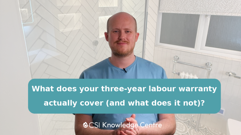 CSI Bathrooms three-year labour warranty: what it covers and what it does not